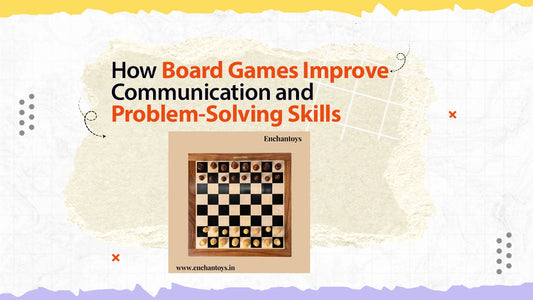 How Board Games Improve Communication and Problem-Solving Skills